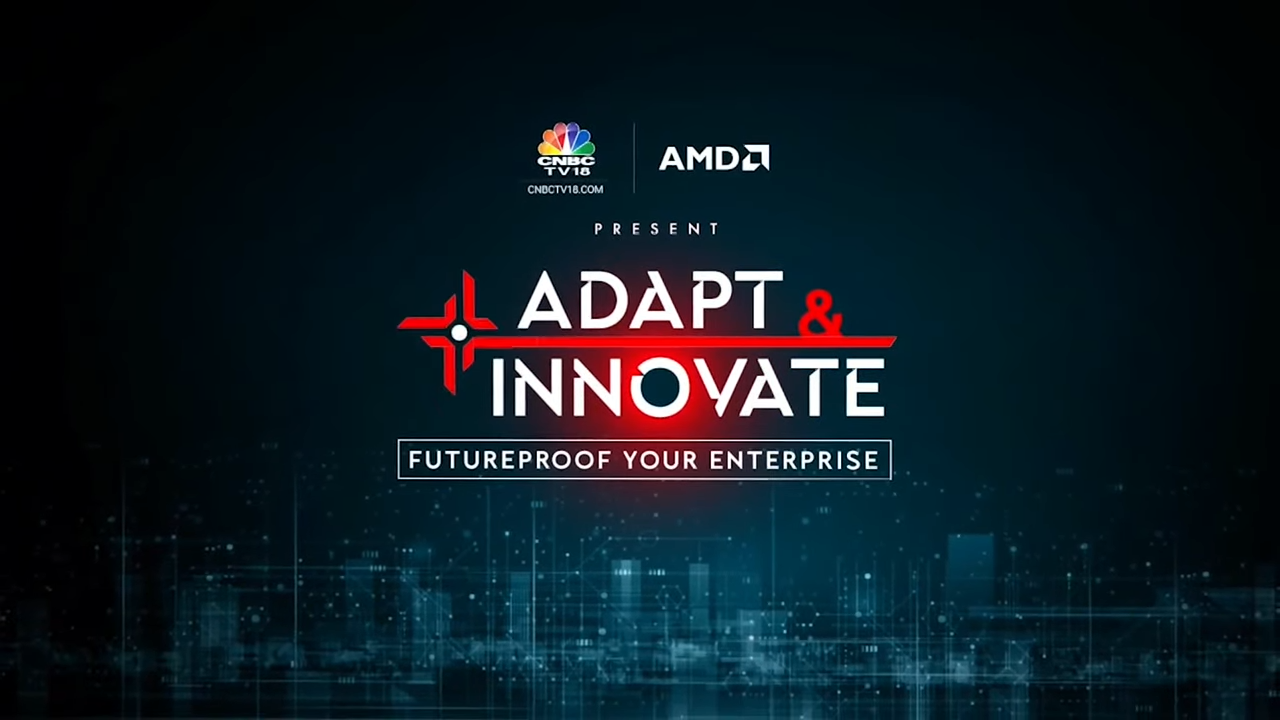 AMD Present Adapt & Innovate – Futureproof Your Enterprise With Sudhir Sharma, CIO Somany Ceramics